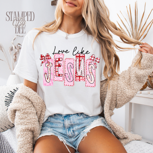 Love Like JESUS - Made to Order
