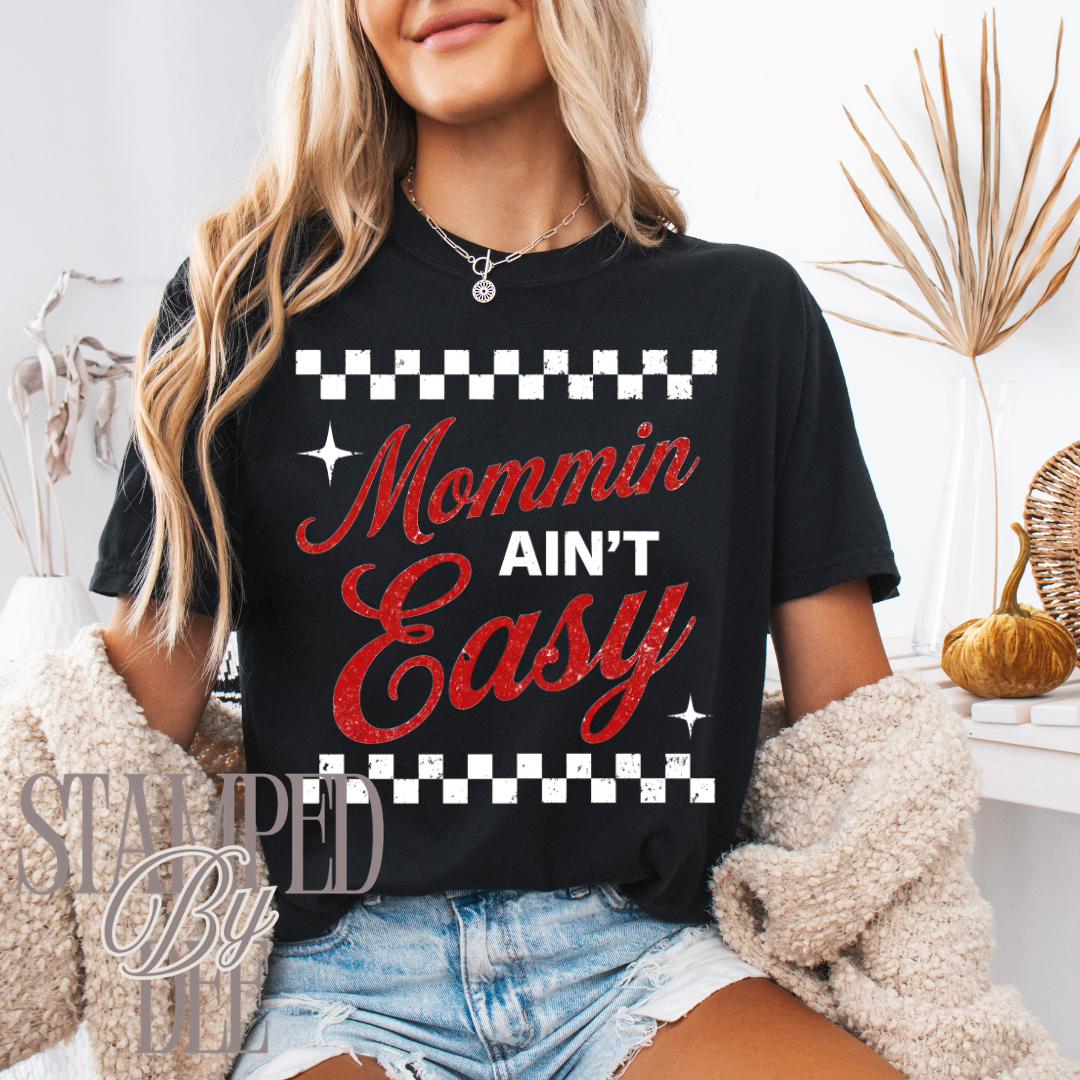MOMMIN Ain't Easy - Made to Order
