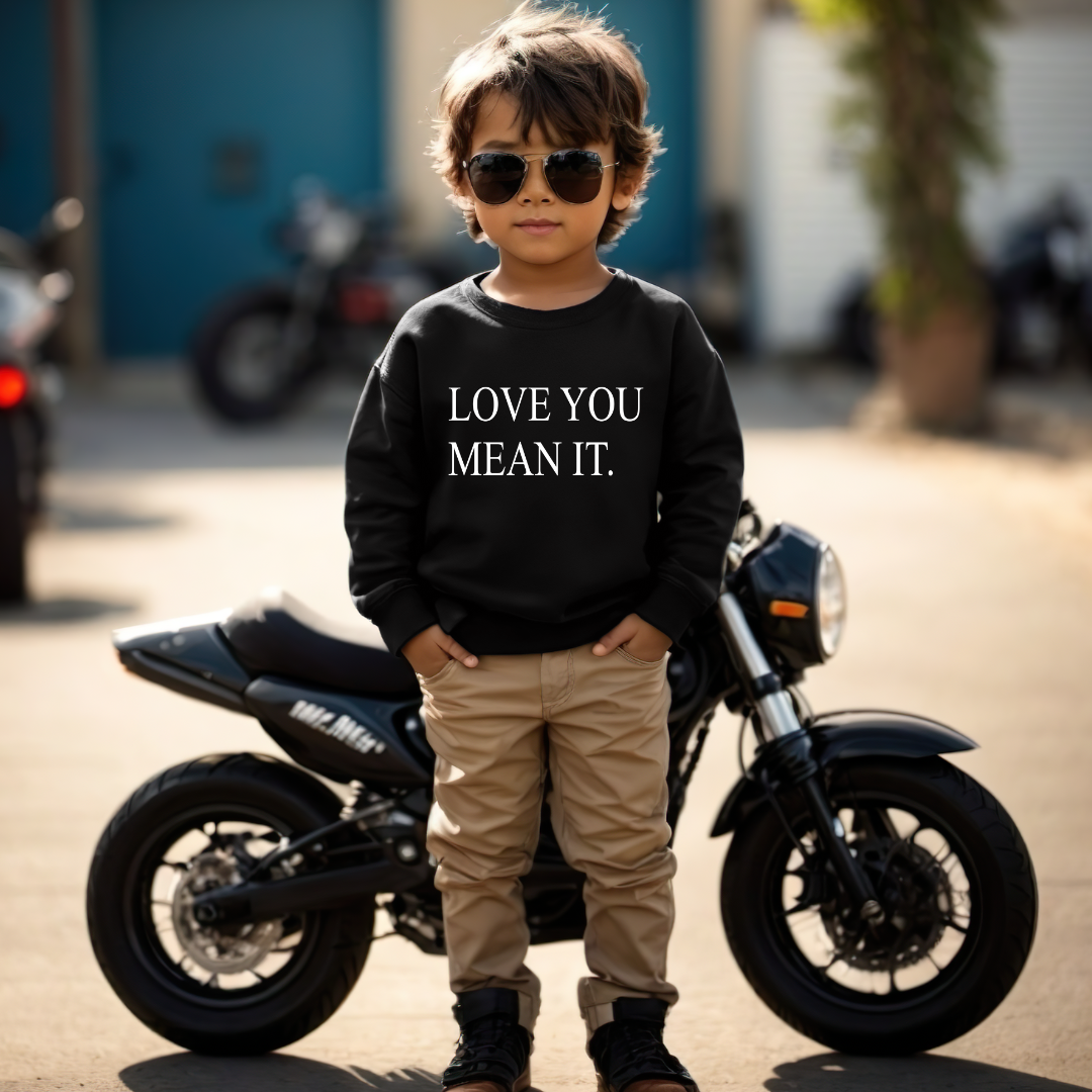 LOVE YOU MEAN IT! - Unisex youth Crew Sweatshirt  - Made to Order