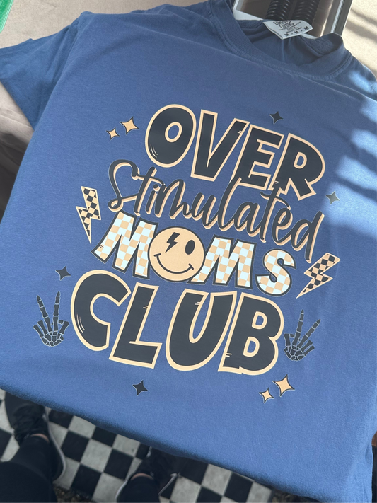 Overstimulated mom’s club- Made To Order
