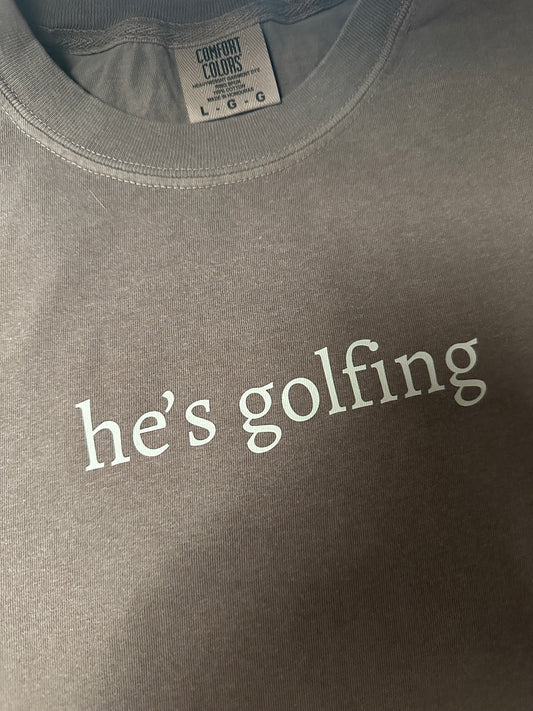 he’s golfing   -Made To Order