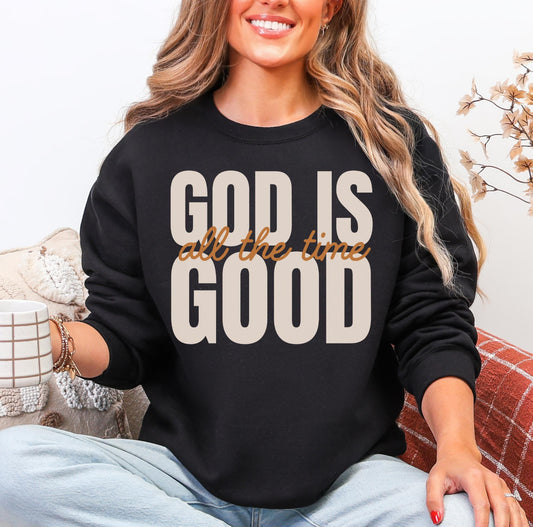 GOD IS GOOD ( all the time ) - Made To Order