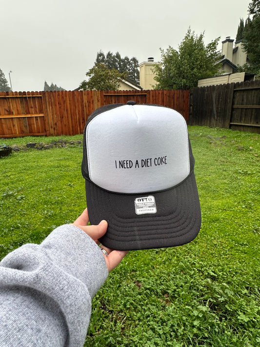 I need a Diet Coke - Trucker Hat