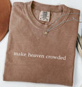make heaven crowded - Made To Order