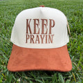 KEEP PRAYIN' - Hat