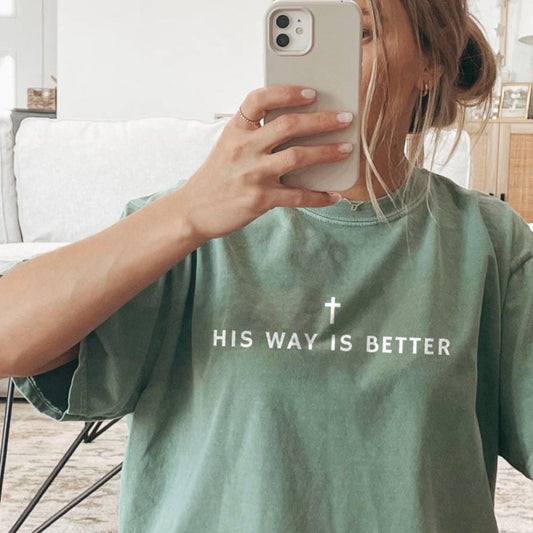 His Way Is Better - Made To Order