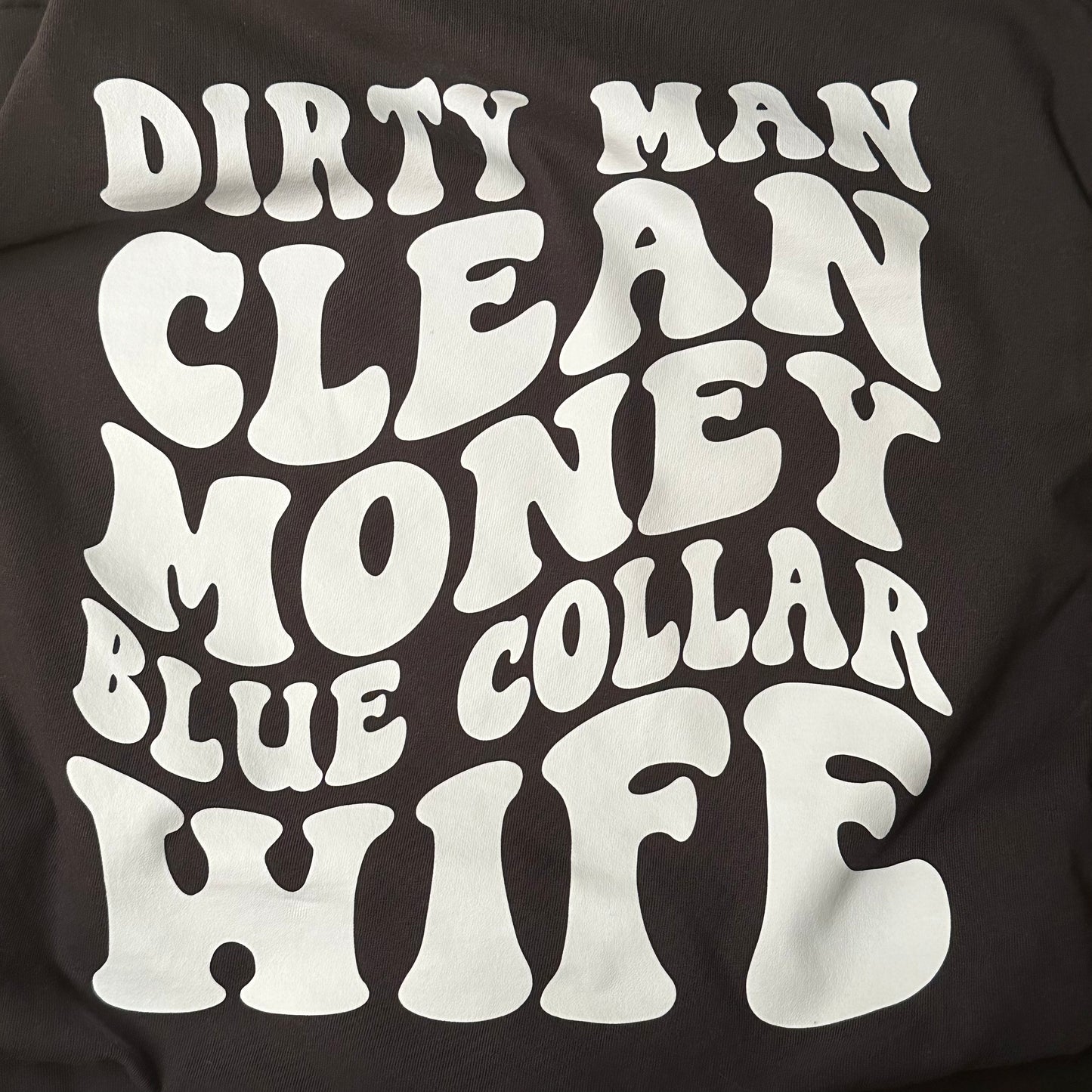 Dirty Man Clean Money - Made to order